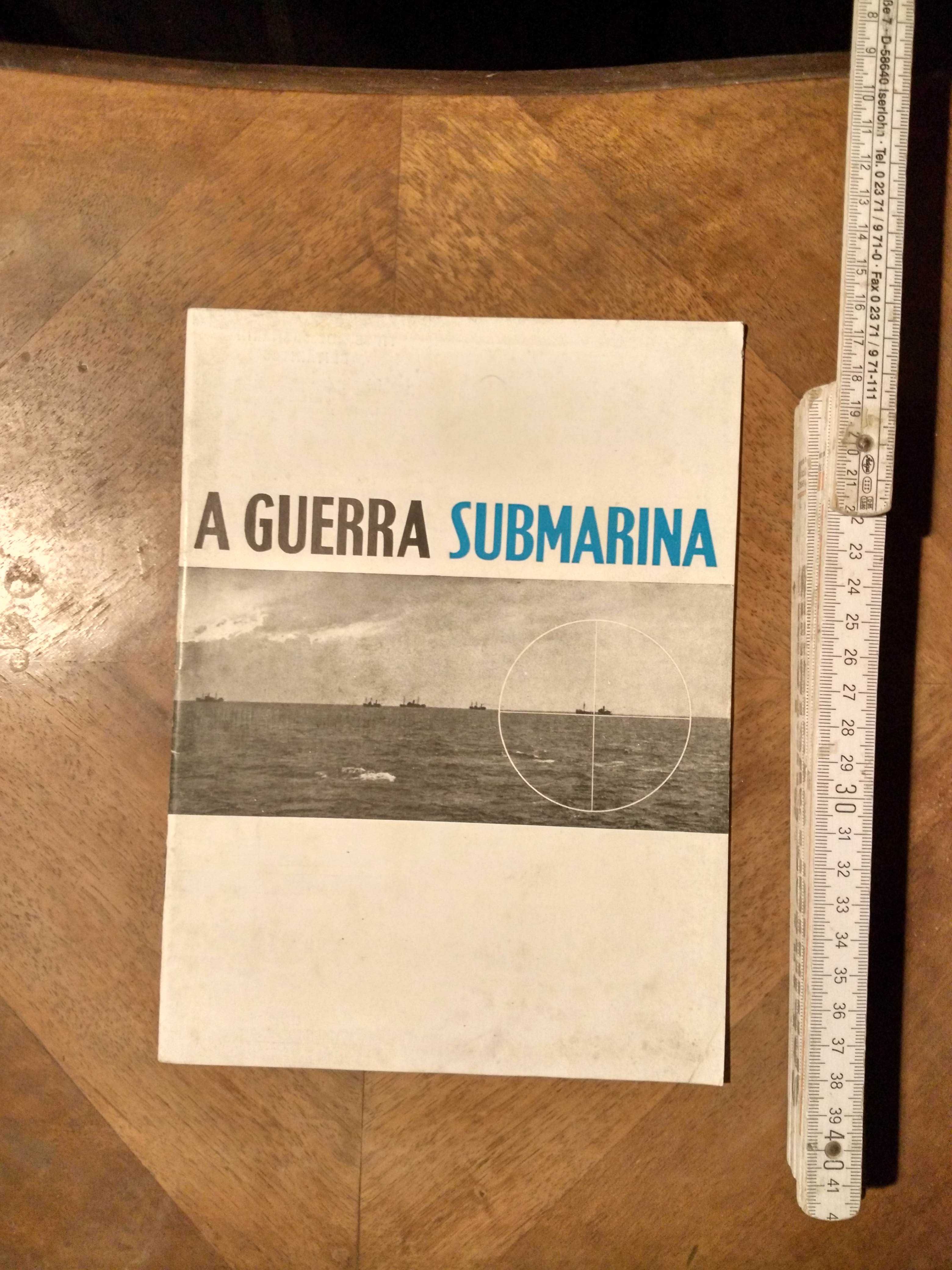 A Guerra Submariana - 2.ª Grande Guerra