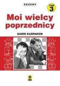 Szachy T.3 Moi Wielcy Poprzednicy, Garri Kasparow