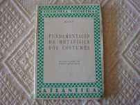 Fundamentação da Metafísica dos Costumes - Kant