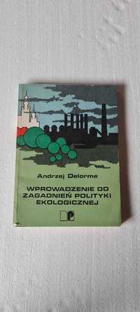 Wprowadzenie Do Zagadnień Polityki Ekologicznej Andrzej Delorme