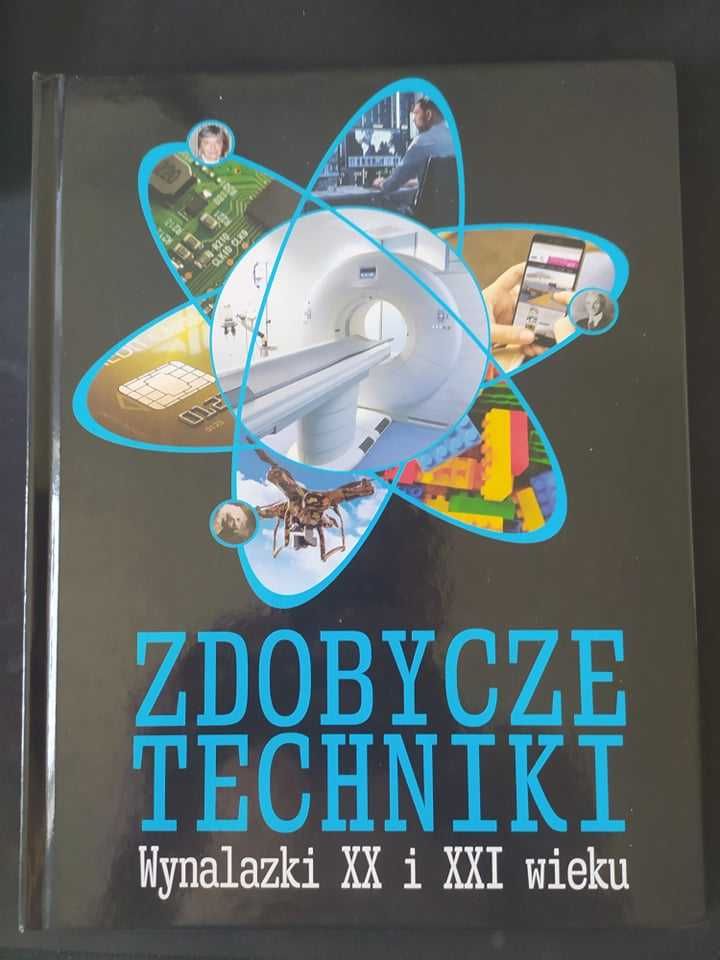 Książka "Zdobycze techniki - Wynalazki XX i XXI wieku"