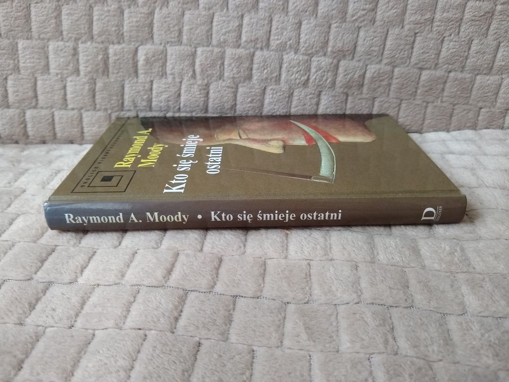 Raymond A. Moody - Kto się śmieje ostatni