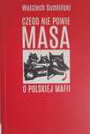 Czego nie powie Masa o polskiej mafii - Wojciech Sumliński