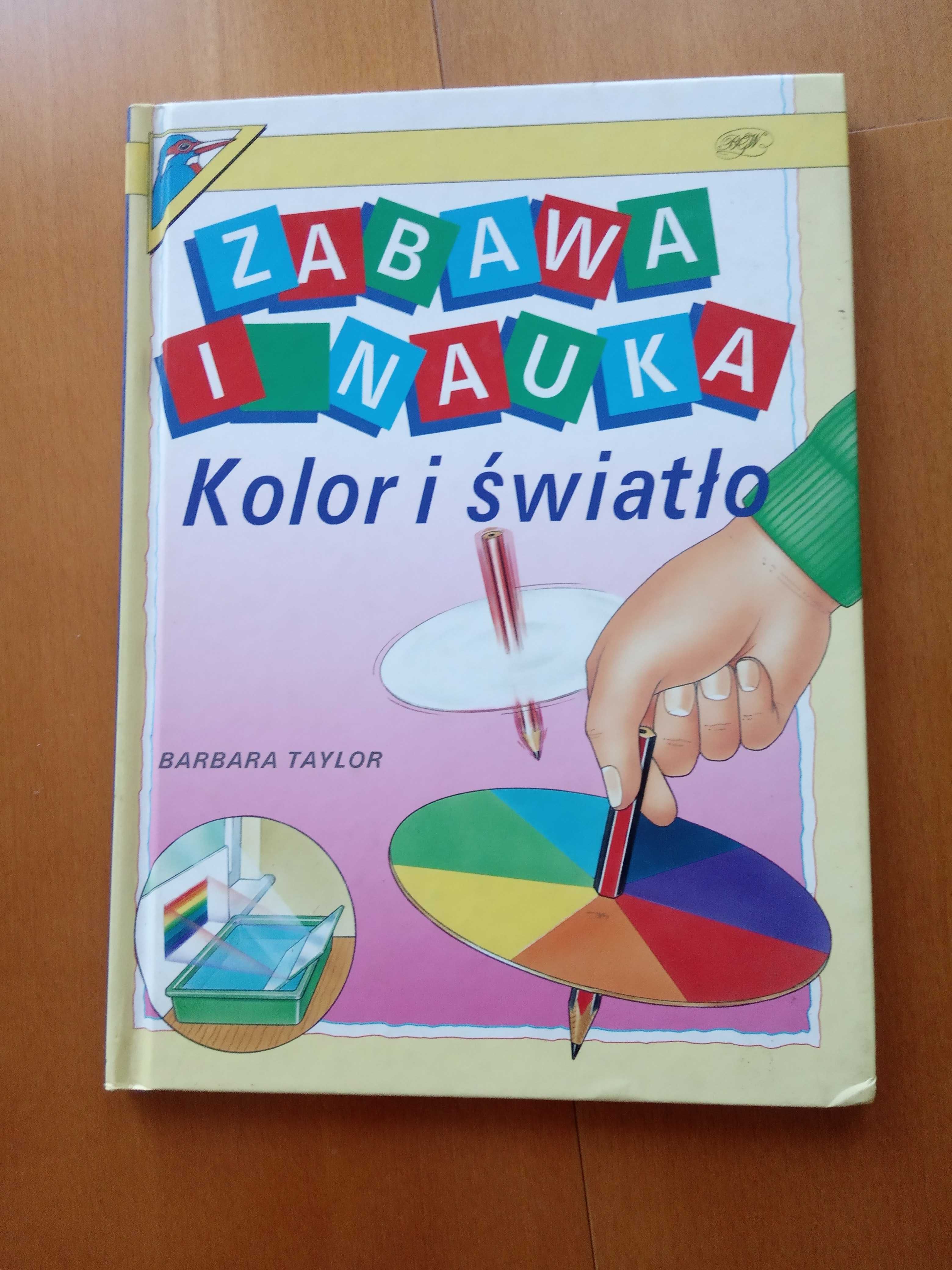 Barbara Taylor Zabawa i Nauka  Kolor i światłło