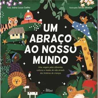 Um Abraço ao Nosso Mundo, Joana Lucas Coelho, Soraia Oliveira