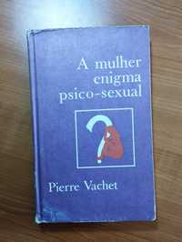 A mulher enigma psico-sexual