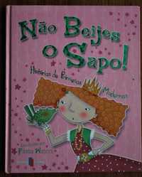 Não Beijes O Sapo (Histórias Princesas Modernas)