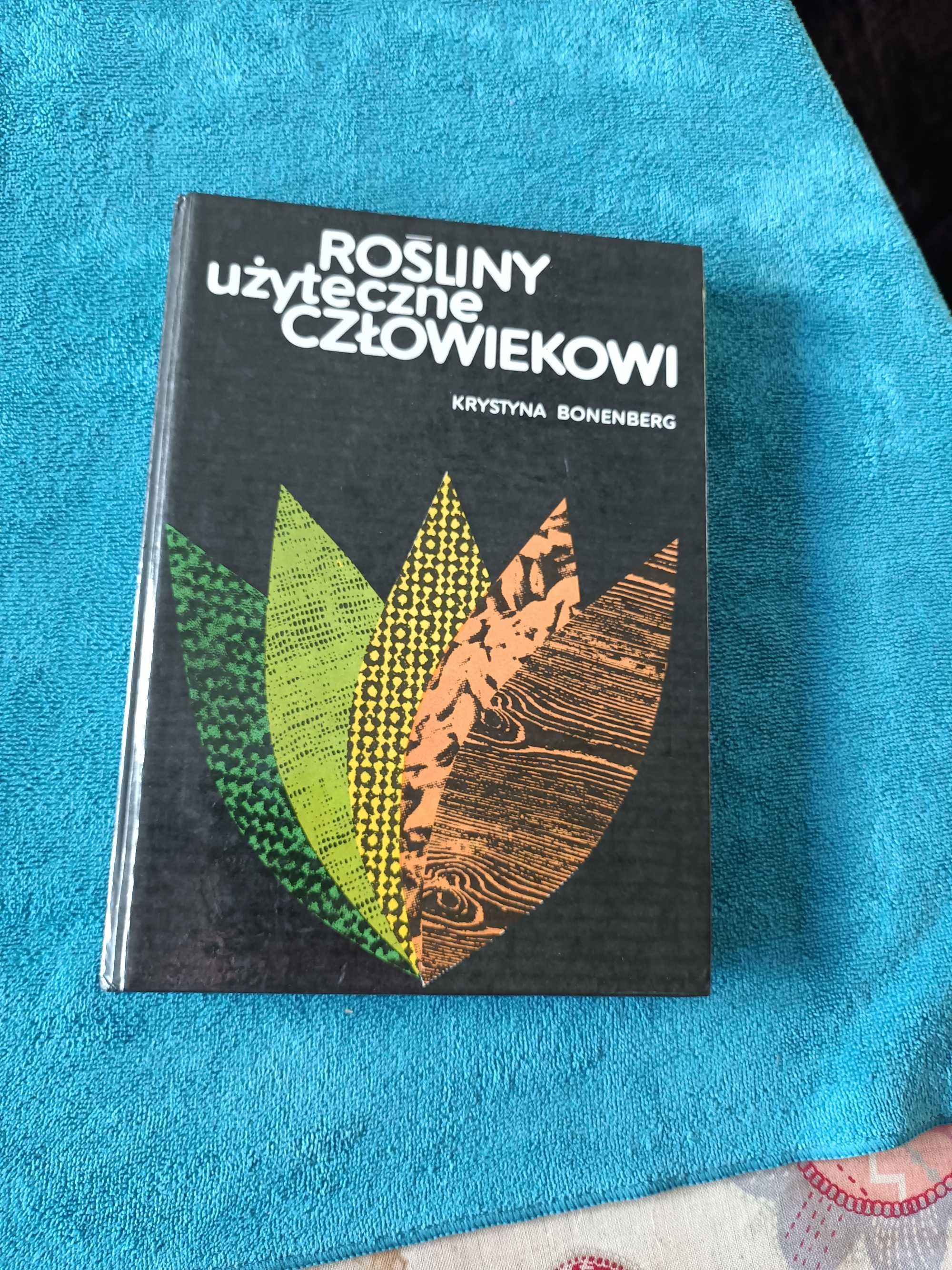 książka "rośliny użyteczne człowiekowi" Krystyny Bonenberg