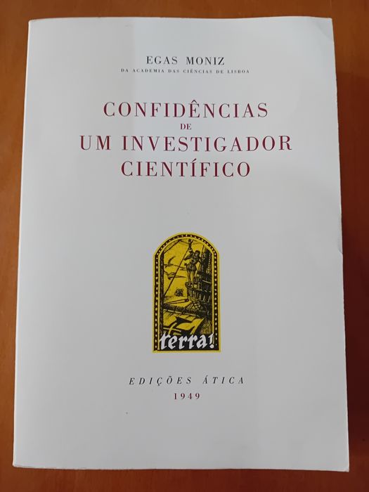 Confidências de Um Investigador Científico " Egas Moniz"