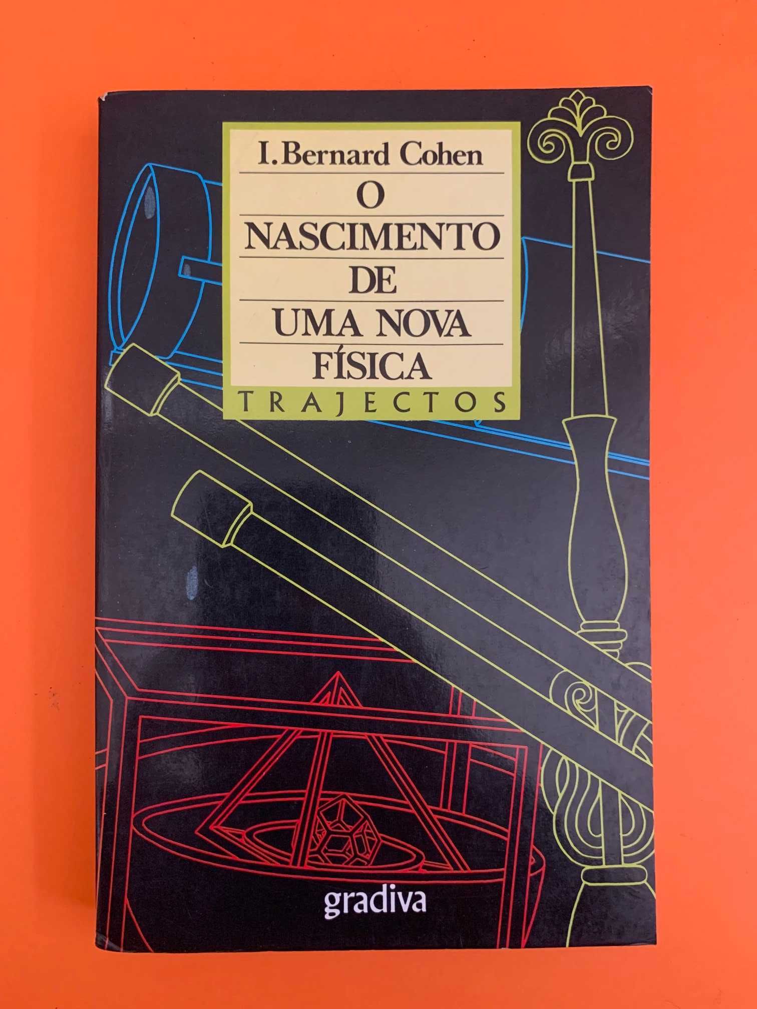 O Nascimento De Uma Nova Física - I. Bernard Cohen