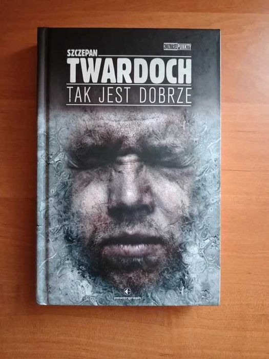 Szczepan Twardoch Tak jest dobrze.