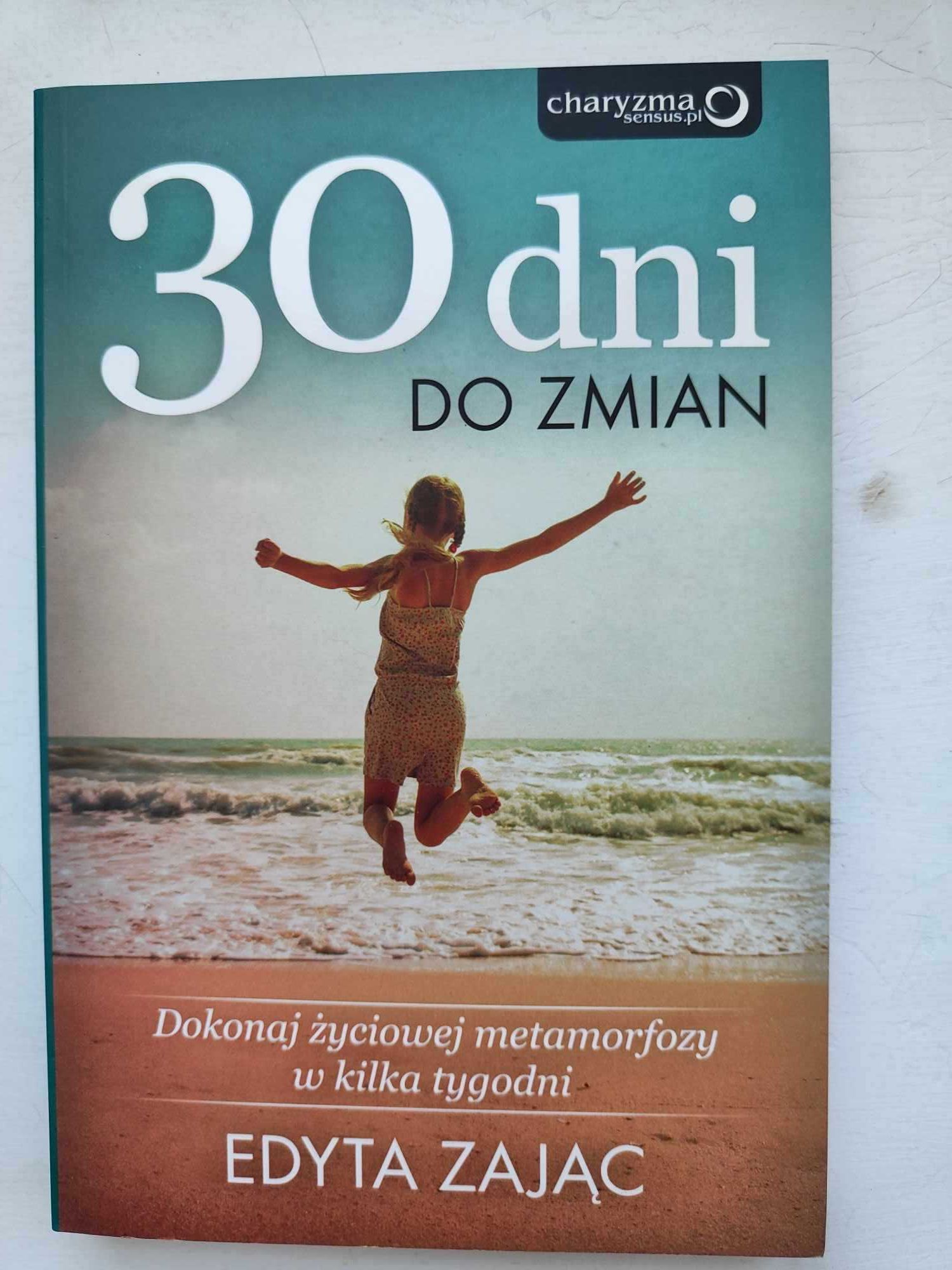 30 Dni do Zmian. Dokonaj życiowej metamorfozy w kilka tygodni