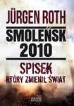 Smoleńsk 2010. Spisek, który zmienił świat. Zysk i S-ka. Nowy Produkt