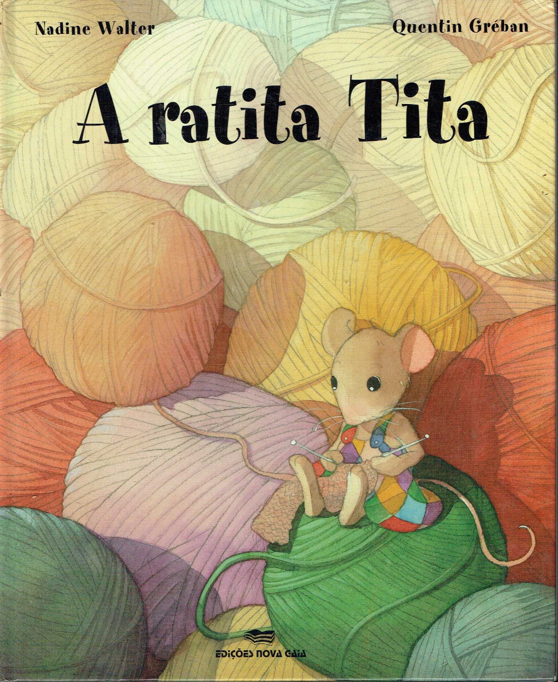 7902

A Ratita Tita
editor: Edições Nova Gaia