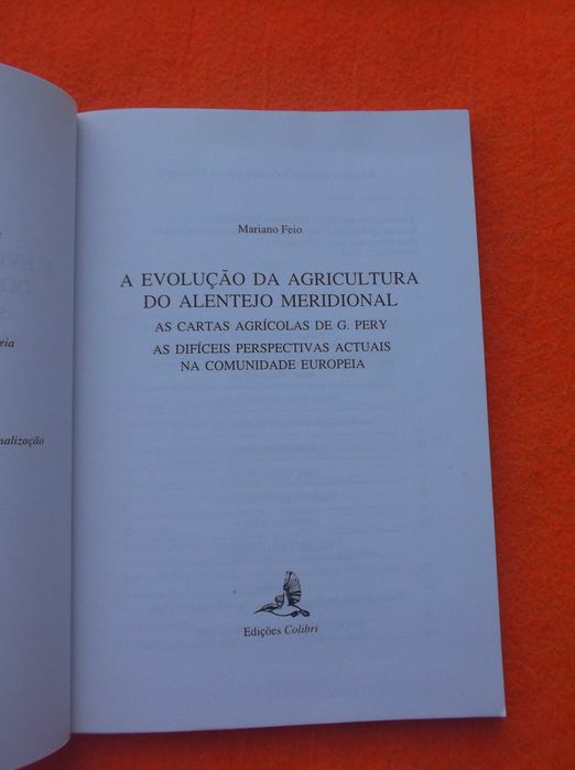 A Evolução da Agricultura do Alentejo Meridional -  Mariano Feio