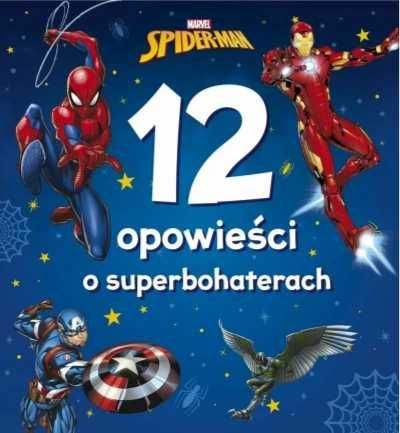 Marvel Spider - Man. 12 opowieści o superbohaterach - praca zbiorowa