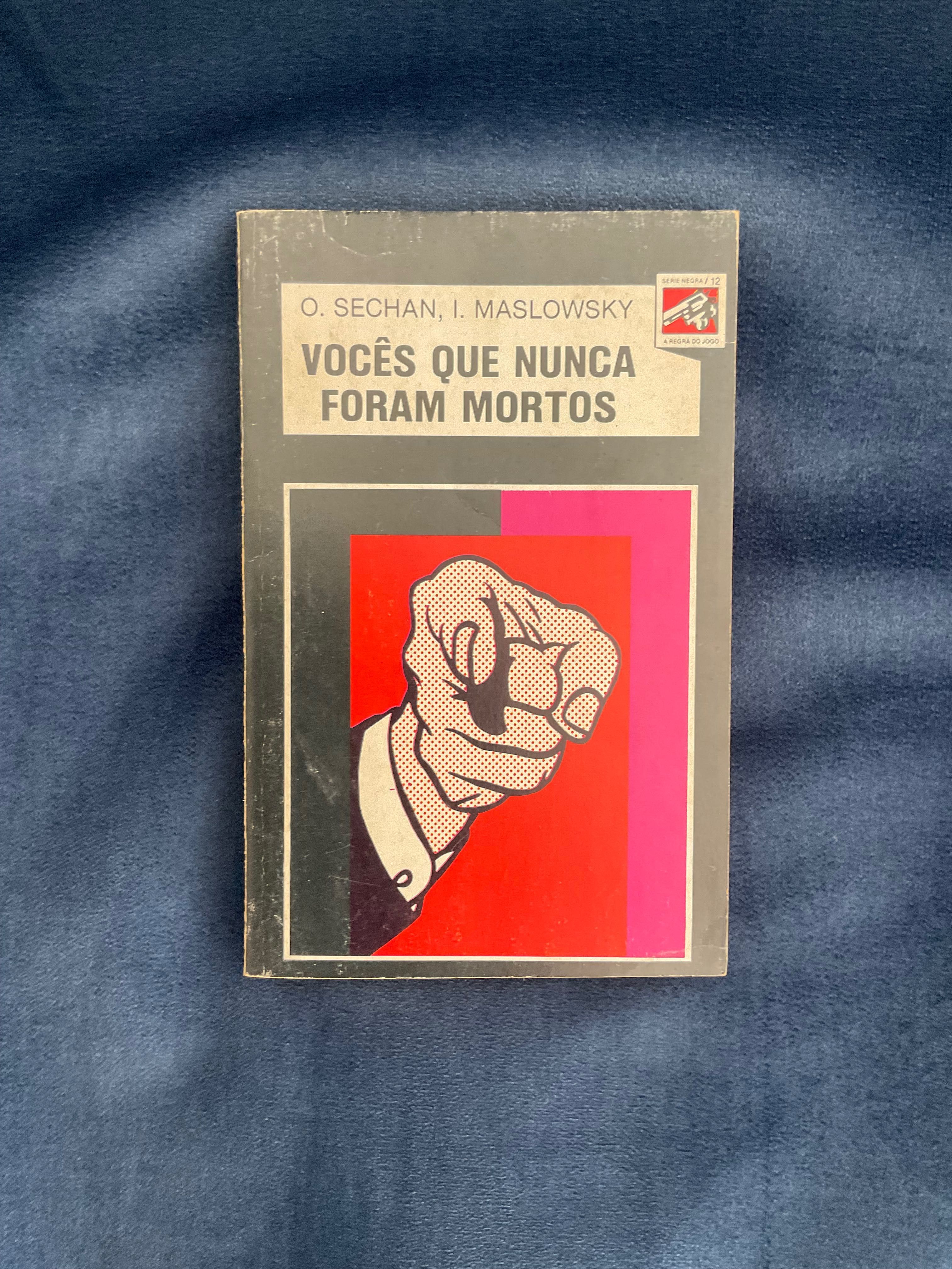 Vocês que nunca foram mortos de O. Sechan / I. Maslowsky