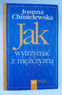 Jak wytrzymać z mężczyzną Joanna Chmielewska BB353