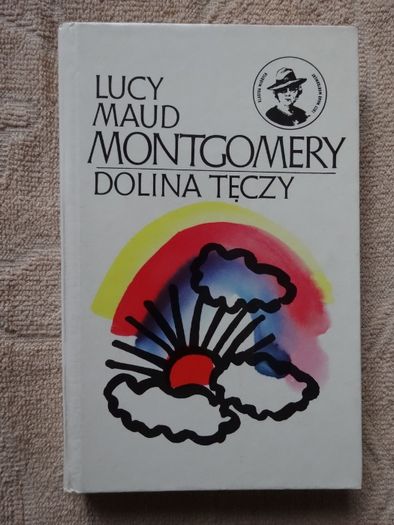 Dolina tęczy - Lucy Maud Montgomery