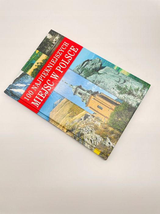 100 Najpiękniejszych Miejsc W Polsce Praca Zbiorowa
