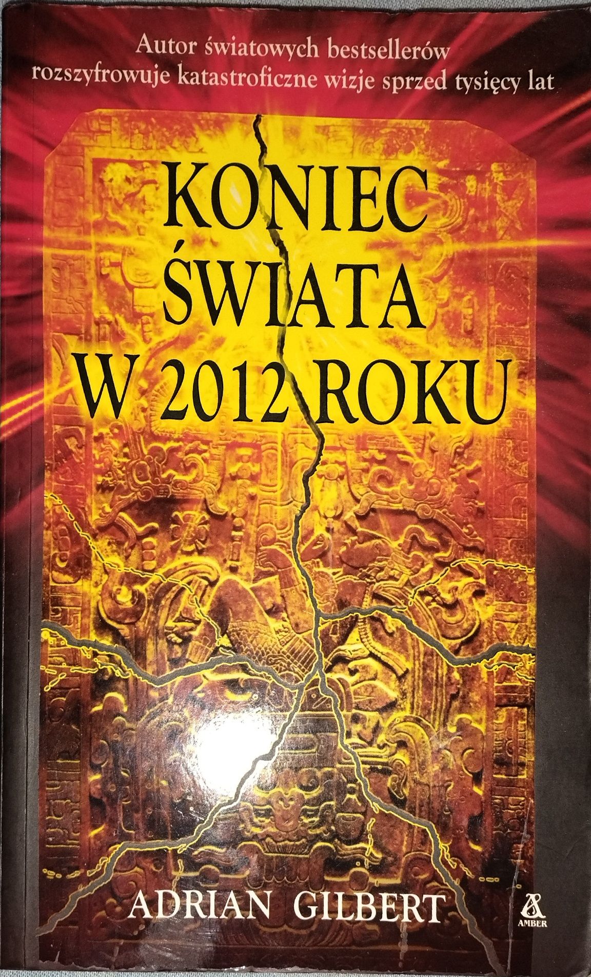 Książka - Koniec świata w 2012 roku Adrian Gilbert
