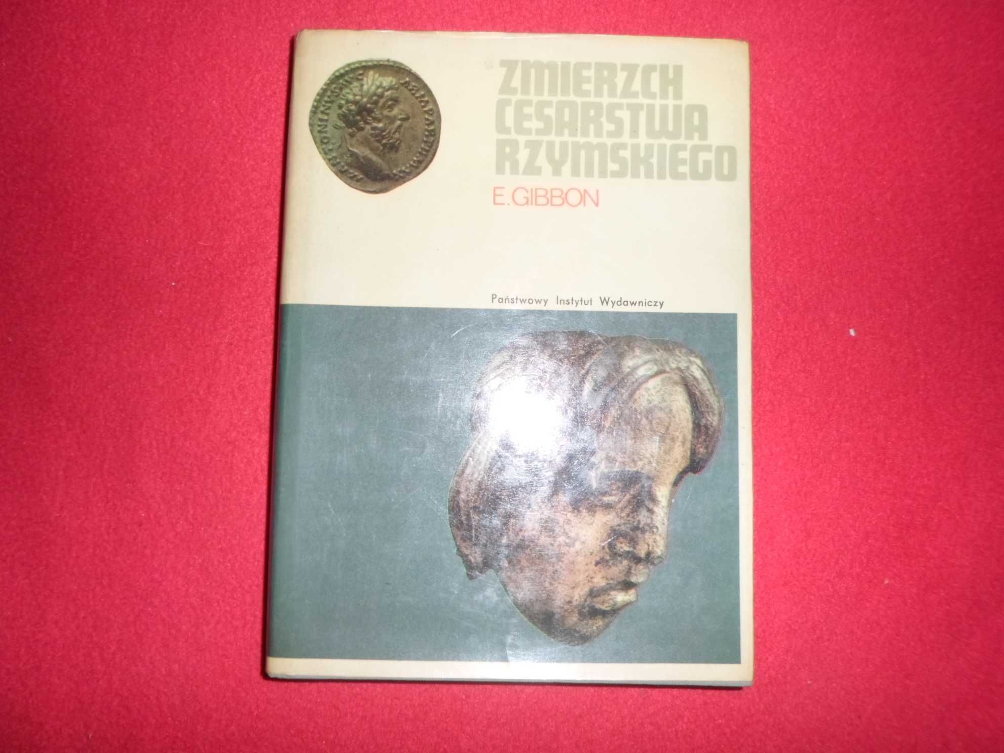 Edward Gibbon - Zmierzch Cesarstwa Rzymskiego Tom 1