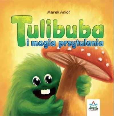 Tulibuba i magia przytulania - Marek Anioł