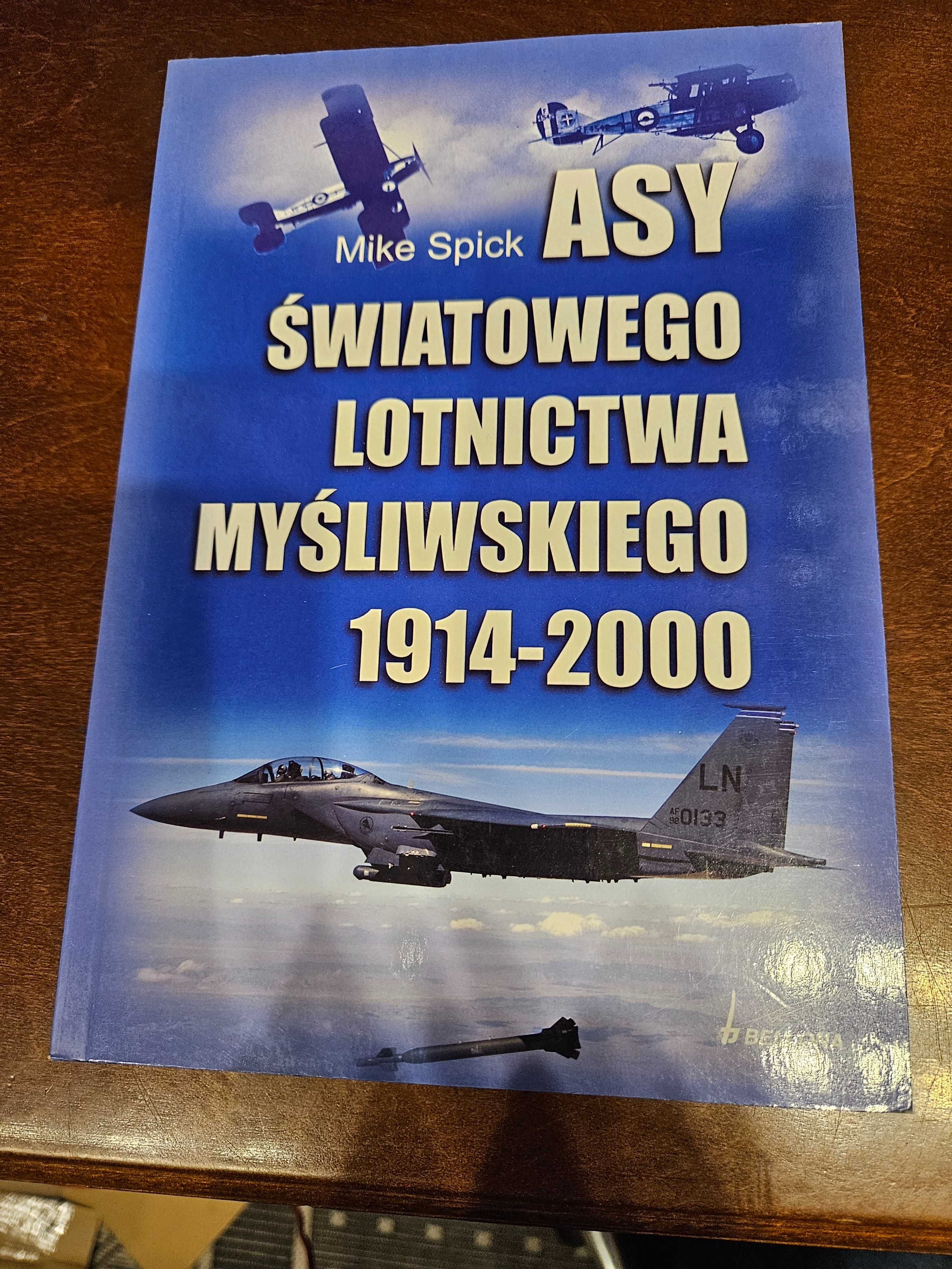 Asy światowego lotnictwa myśliwskiego 1914 - 2000 Mike Spick(jak nowa)