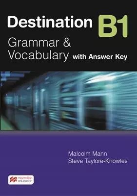 Destination B1. Grammar & Vocabulary with Answer Key. Macmillan
