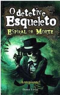 12506

O Detetive Esqueleto - Espiral de Morte
de Derek Landy