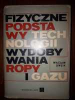 Książka Fizyczne podstawy tecnologii wydobywania ropy i gazu Owsik 71