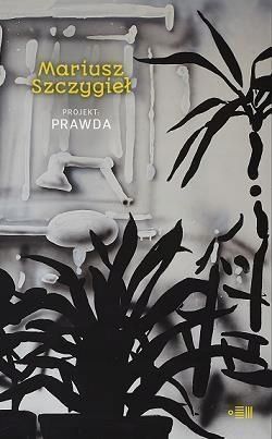 Projekt: Prawda, Mariusz Szczygieł