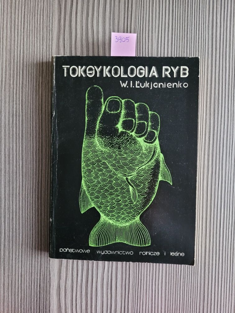 3905. "Toksykologia ryb" W.J. Lukjanienko