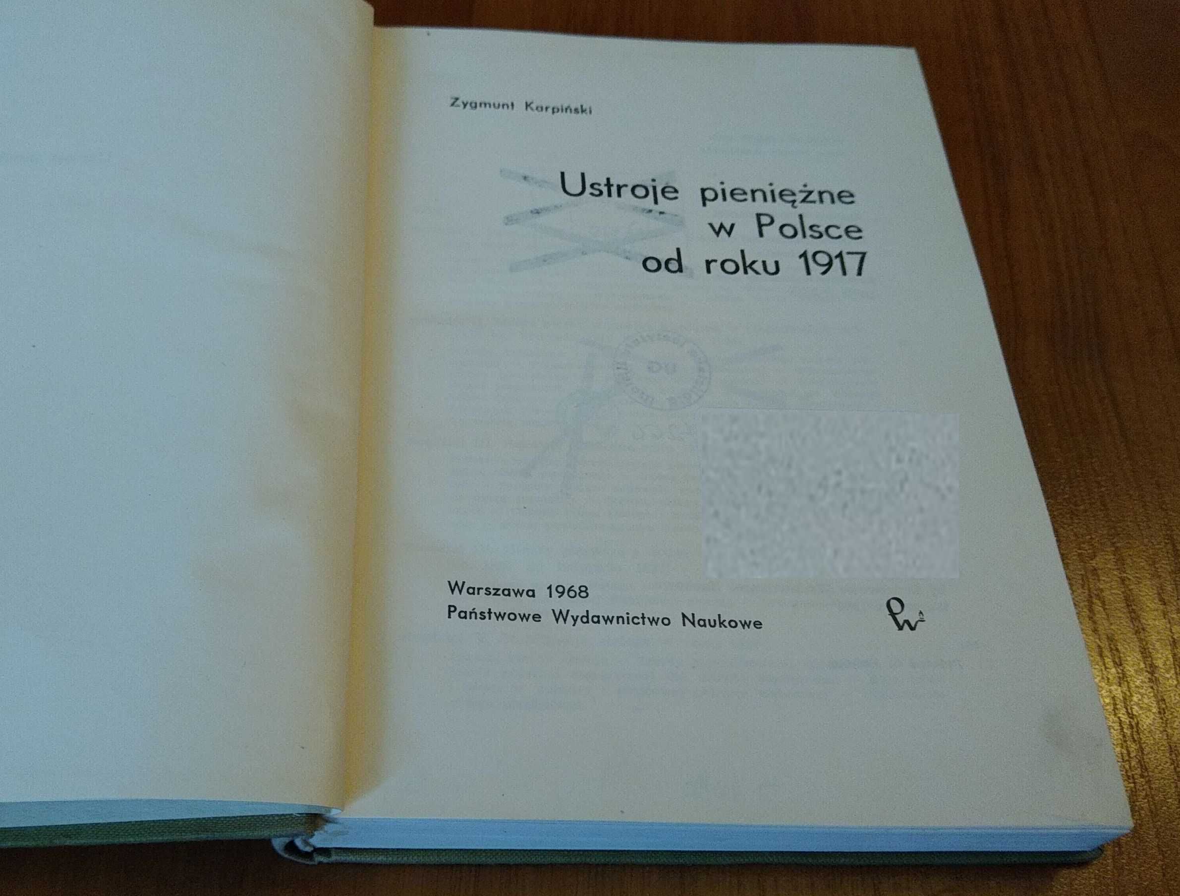 Ustroje pieniężne w Polsce od roku 1917 / Zygmunt Karpiński