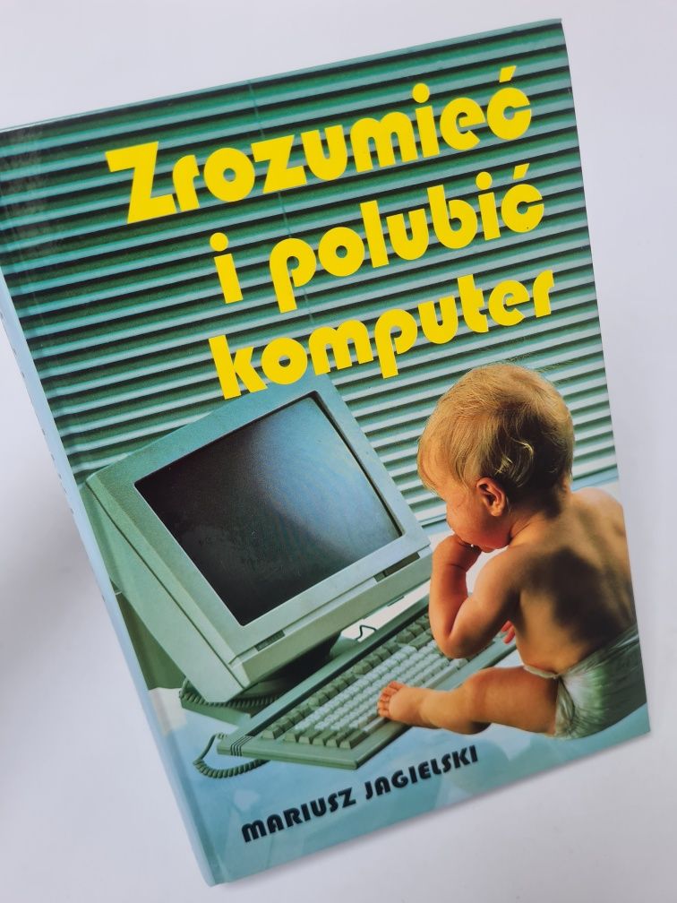 Zrozumieć i polubić komputer - Mariusz Jagielski. Książka