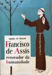 Francisco de Assis, renovador da humanidade - Guedes de Amorim