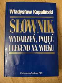 Słownik Wydarzeń, Pojęć i Legend XX Wieku - Władysław Kopaliński