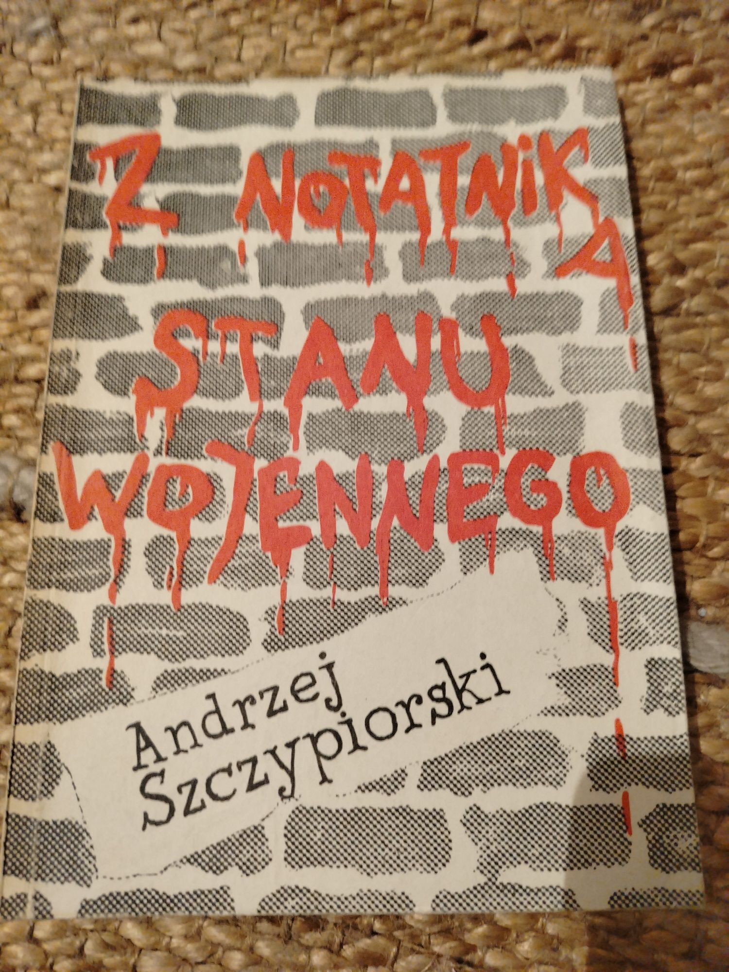 Andrzej Szczypiorski Z notatnika stanu wojennego