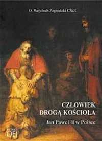Człowiek drogą Kościoła. Jan Paweł II w Polsce - Wojciech Zagrodzki C