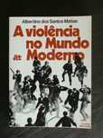 A Violência no Mundo Moderno de Albertino dos Santos Matias