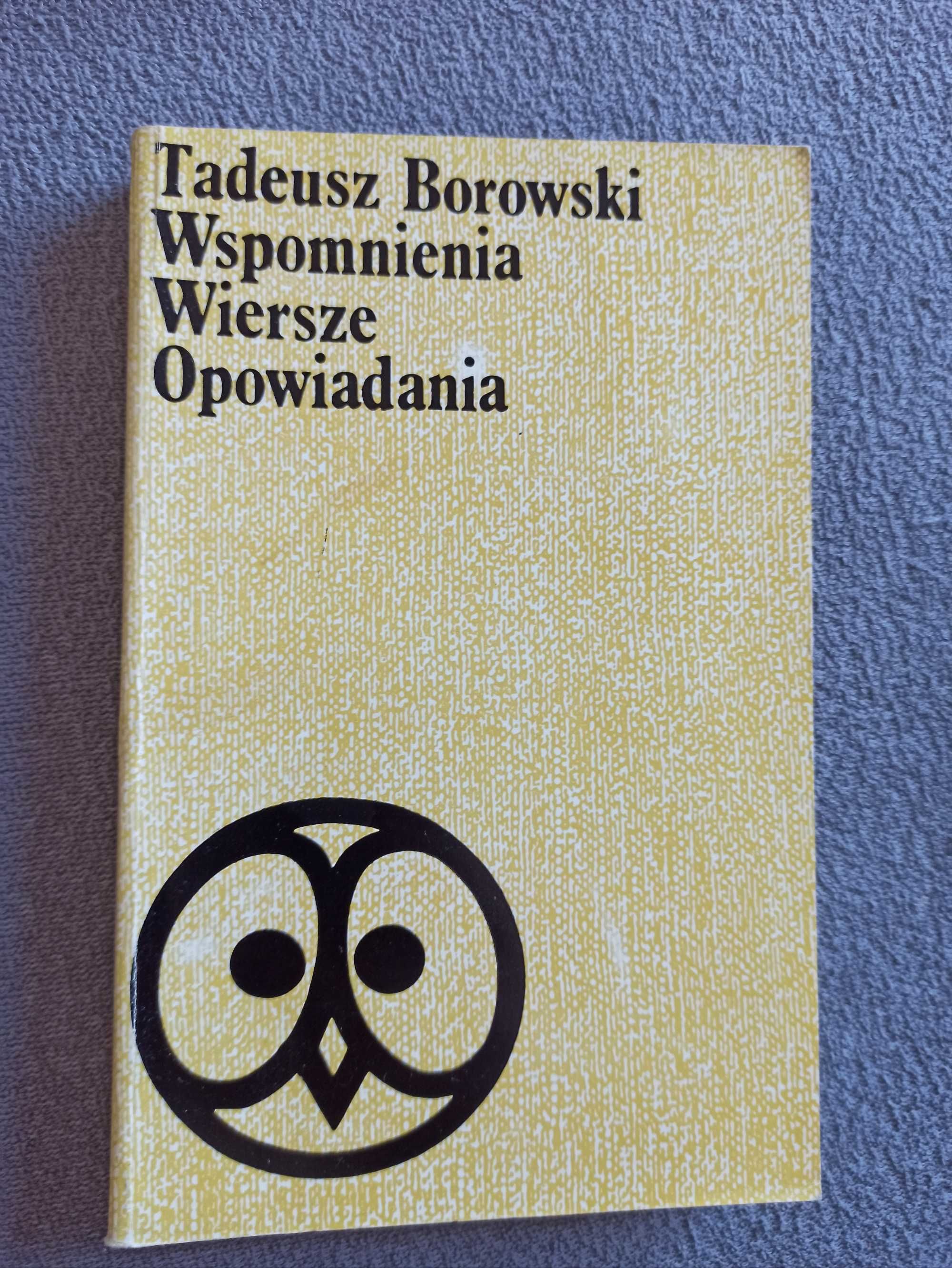 Wspomnienia wiersze opowiadania Tadeusz Borowski