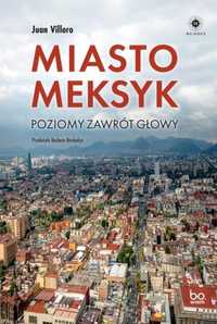 Miasto Meksyk. Poziomy Zawrót Głowy, Juan Villoro