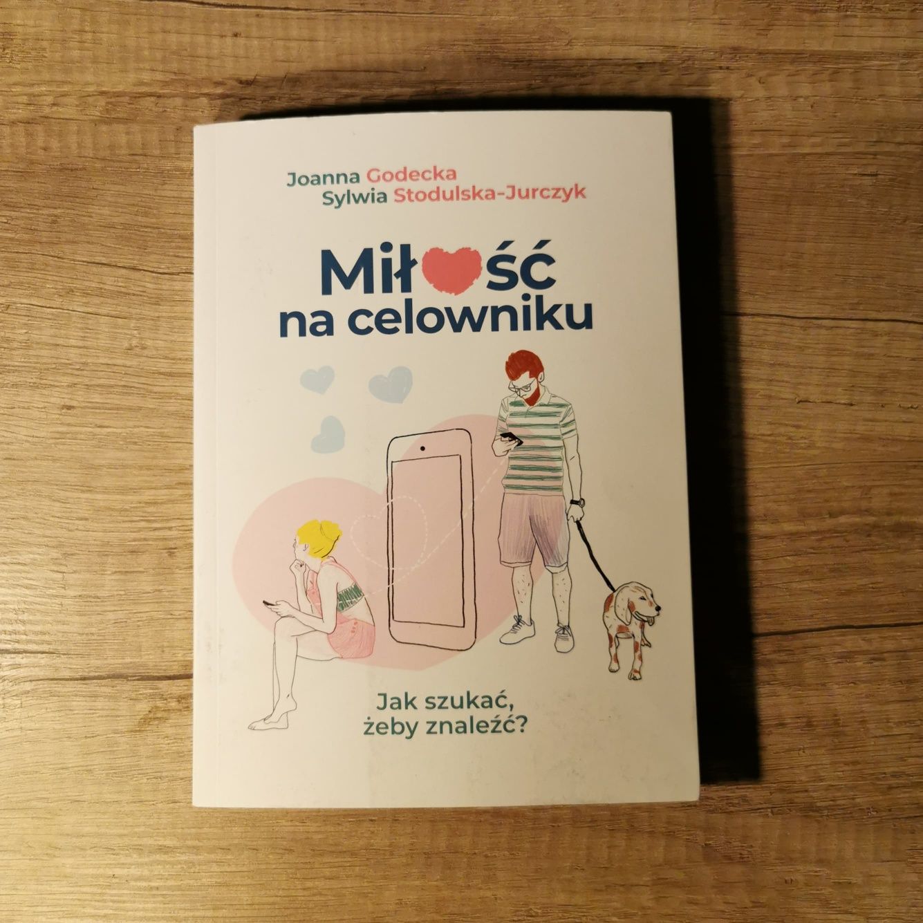 Miłość na celowniku. Jak szukać żeby znaleźć ?