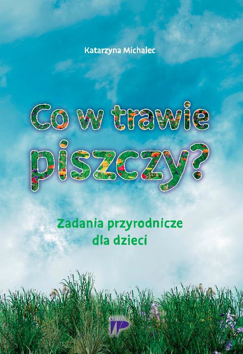 Co w trawie piszczy? Zadania przyrodnicze dla dzieci - polecamy NOWOŚĆ