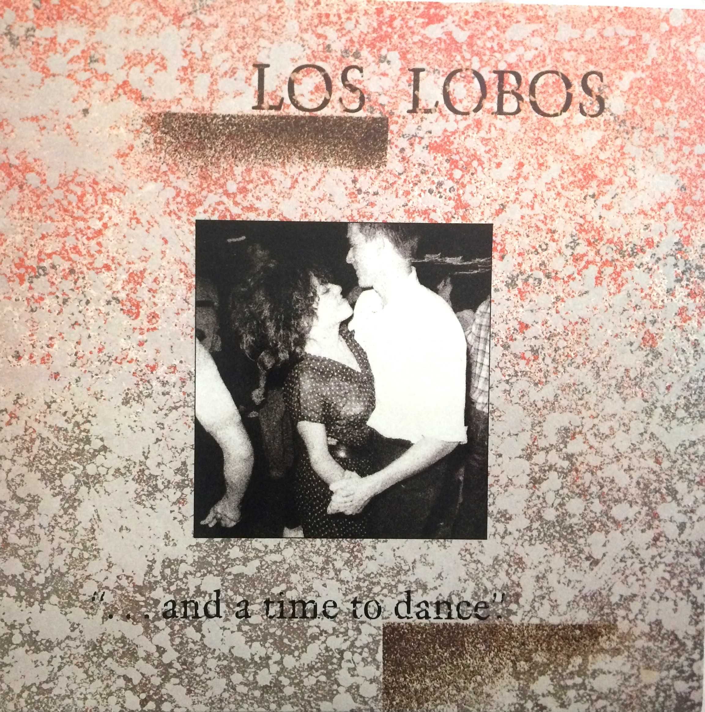 Los Lobos - .. and a time to dance