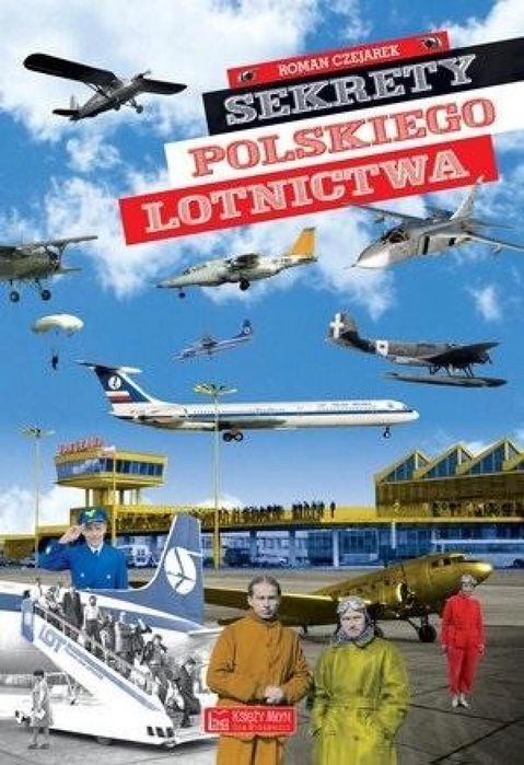 Sekrety polskiego lotnictwa Księży Młyn Dom Wydawniczy Roman