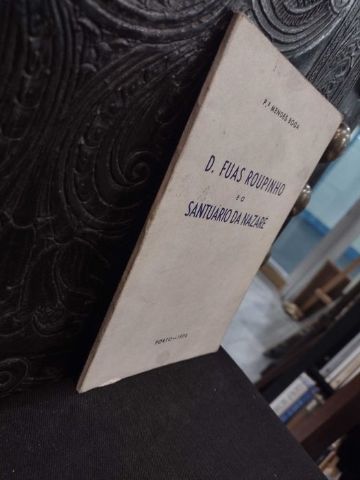 D. Fuas Roupinho e o Santuário da Nazaré - Pe Mendes Boga