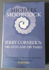 Michael Moorcock- Jerry Cornelius: His Lives and His Times.