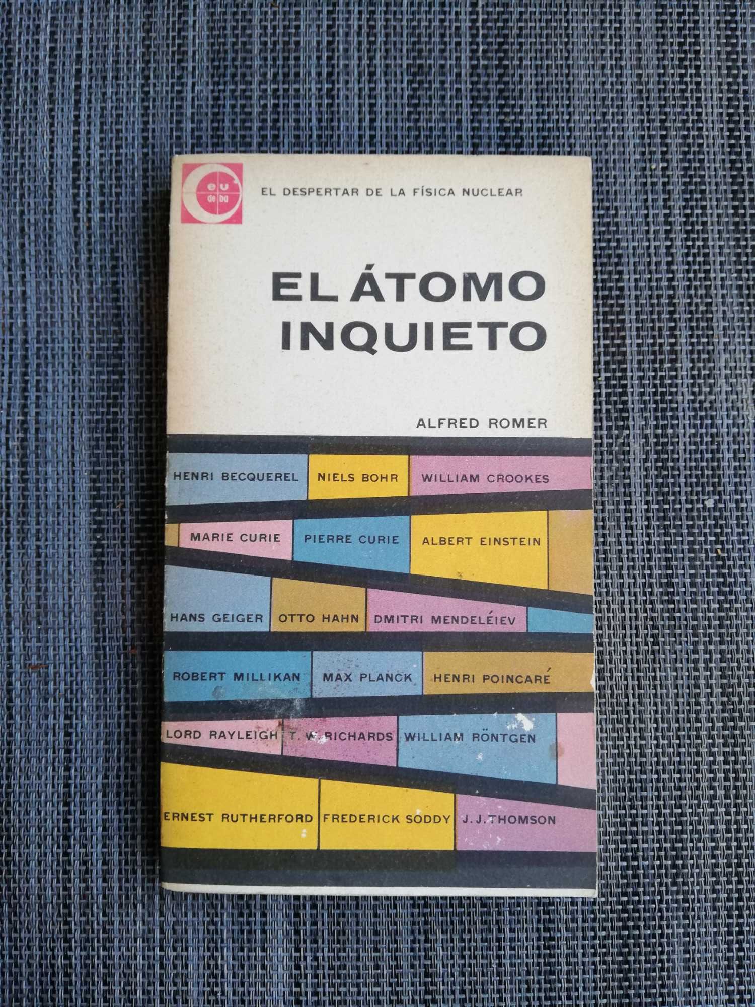 El Átomo Inquieto - Alfred Romer