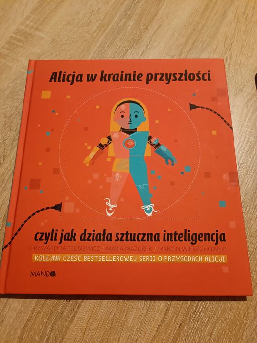 Książka Alicja w krainie przyszłości, Tadusiewicz Mazurek Wierzchowski